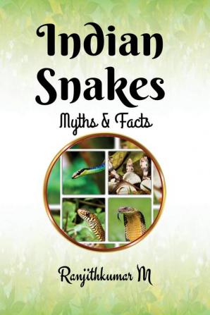 Indian Snakes: Myths and Facts