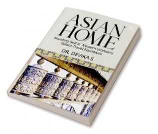 Asian Home: Situating Self in Western Women’s Select Travel Narratives