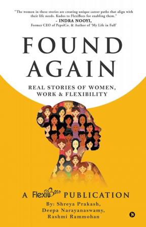 Found Again : Real Stories of Women Work &amp; Flexibility