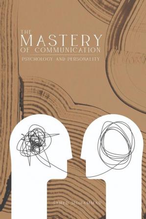 THE MASTERY OF COMMUNICATION : Psychology &amp; Personality