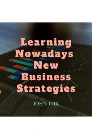 Learning Nowadays New Business Strategies