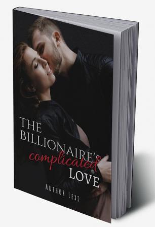 The Billionaire's Complicated Love : Volume I of &quot;Owned by The Mafia Boss&quot;