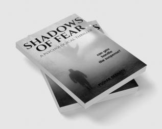 SHADOWS OF FEAR : A PSYCHOLOGICAL THRILLER