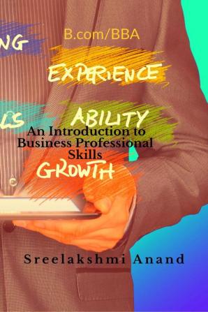 An Introduction to Business Professional Skils : B.com/BBA