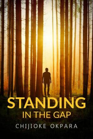 Standing in the Gap : The Power of Intercessory Prayers