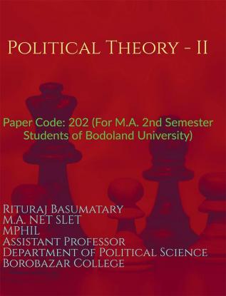 Political Theory - II : Paper Code: 202 (For M.A. 2nd Semester Students of Bodoland University)