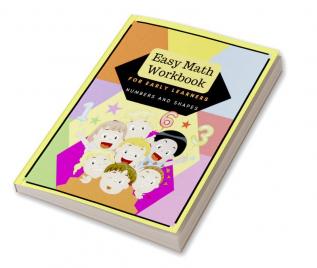 Easy math workbook for early learners - Numbers and shapes : My first preschool math workbook! A funny numbers and shapes book for kids 2+! With original short poems by A. Child