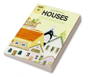 HOUSES COLOURING BOOK : AGE 9+