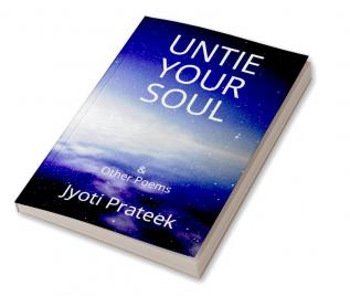 Untie Your Soul &amp;amp; Other Poems