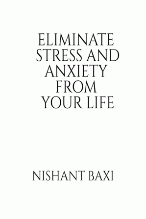 How to Eliminate Stress &amp; Anxiety from Your Life