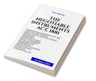 THE NEGOTIABLE INSTRUMENTS ACT 1881 | 1st Edition 2023