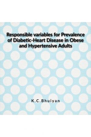 Responsible Variables for Prevalence of Diabetic-Heart Disease in Obese and Hypertensive Adults : Diabetic-Heart Disease in Obese and Hypertensive Adults