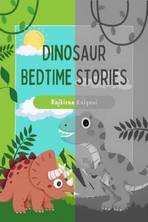 Dinosaur Bedtime Stories Black &amp; White edition