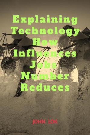 Explaining Technology How Influences Jobs Number Reduces