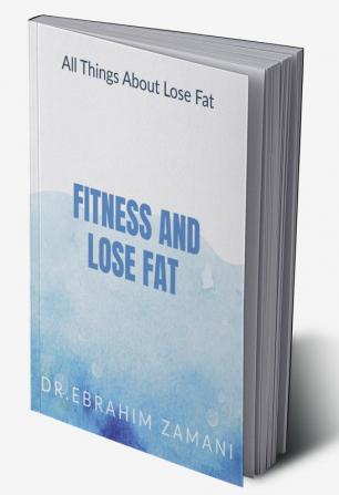 Fitness And Lose Fat : All Things About Lose Fat