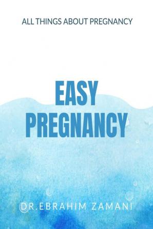 Easy Pregnant : All Things About Pregnancy