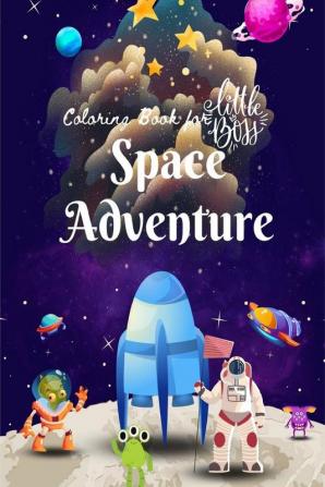 Space Adventure : Coloring Book for Little Boss Relaxing Activity Book for Kids Ages 4-12 Pages 50 Jumbo Size