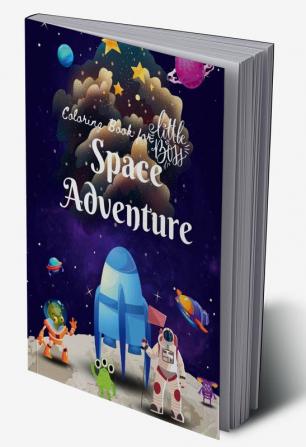 Space Adventure : Coloring Book for Little Boss Relaxing Activity Book for Kids Ages 4-12 Pages 50 Jumbo Size