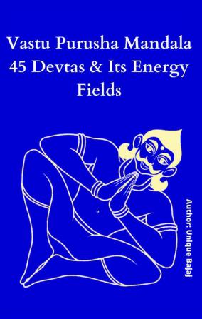 Vastu Purusha Mandala 45 Devtas &amp; Its Energy Fields