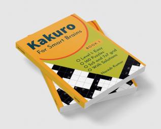 Kakuro for Smart Brains : Level 1 Easy Book 1