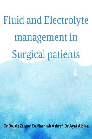 Fluid and Electrolyte management in Surgical patients