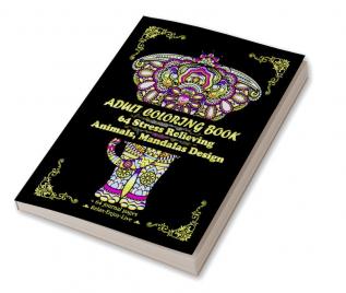 Adult Coloring Book | 64 Stress Relieving Animals Mandalas Design : 64 Coloring pages and 64 Diary pages