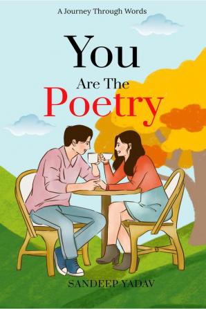 You Are The Poetry : A Journey Through Words