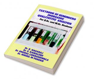 TEXTBOOK OF SEMIMICRO INORGANIC QUALITATIVE ANALYSIS : For B.Sc. and M.Sc. Students