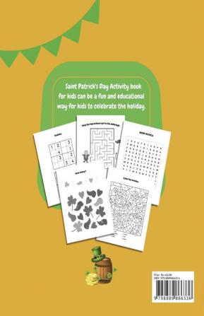 Saint Patrick's Day Activity Book for kids ages 4-8 : Workbook game for Children With Facts About St Patrick's Day Gift For Boys Girls Kids Age 4-85-76-9