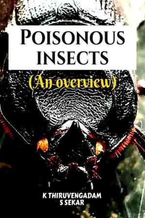 Poisonous insects - An overview