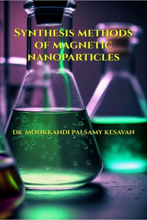 SYNTHESIS METHODS OF MAGNETIC NANOPARTICLES