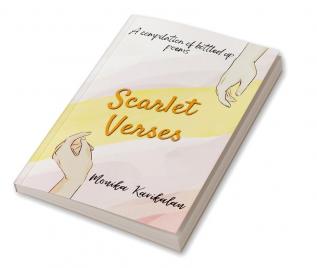 Scarlet Verses : A compilation of bottled up poems