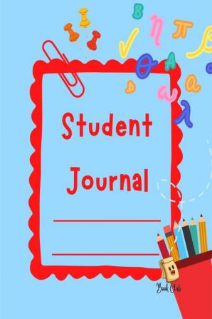 Student Journal : School Journal for Students: End of Year Student Journal - Memories Journal (Teachers - Classroom - Friends - Events - Notes) - 100 Pages - Large (8.5 x 11 inches)