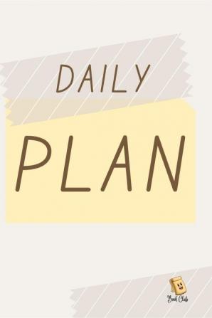 Daily Plan : Today's Schedule Top Priorities For Tomorrow Notes Daily Plan - (6&quot; x 9&quot;) - 120 pages - Gifts for Students