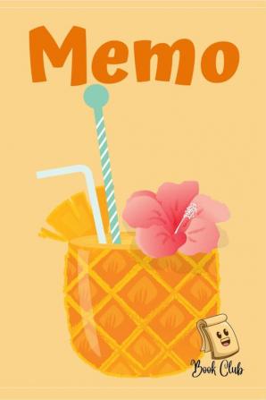 Memo : Memo Notebook With Pineapple Fruit Juice Cocktail Drink For Kids - Multiple-Use Small Notebook (Thoughts Memories Gratitude Daily notes) - Large 6&quot; x 9&quot;