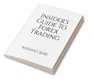 Insider's Guide To Forex Trading