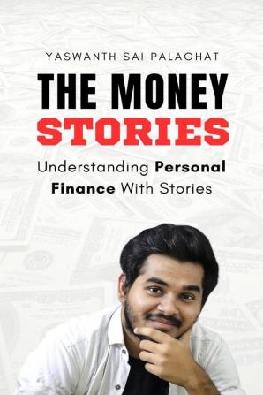 The Money Stories : Understanding Personal Finance With Stories