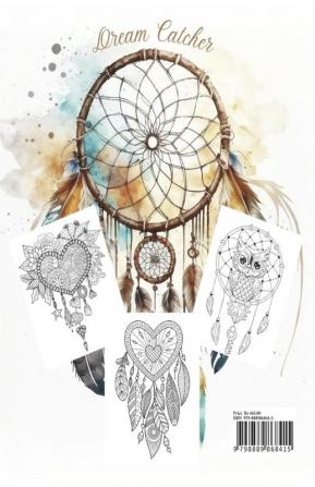 Dream Catcher Coloring Book for Teens and Adults : 50 Beautiful Dream Catchers with Feather Designs for Stress Relieving Happiness &amp; Meditation