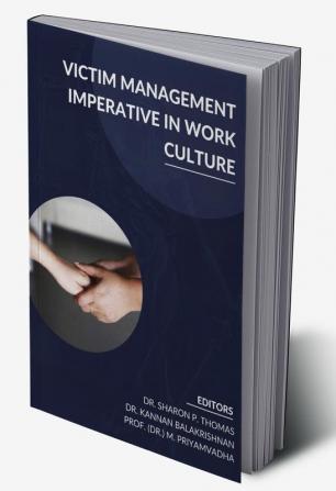 VICTIM MANAGEMENT IMPERATIVE IN WORK CULTURE