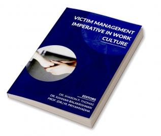 VICTIM MANAGEMENT IMPERATIVE IN WORK CULTURE