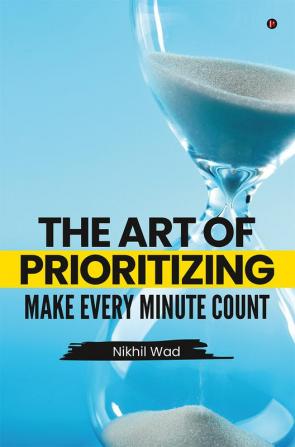 The Art of Prioritizing