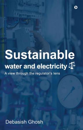 Sustainable water and electricity