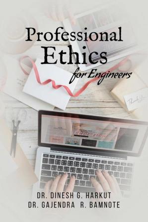 Professional Ethics : For Engineers