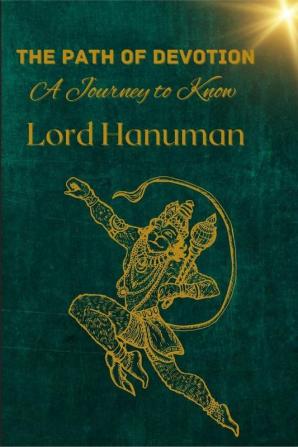 The Path of Devotion: A Journey to Know Lord Hanuman