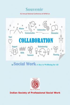 Collaboration in Social Work: A Key to Wellbeing for All : Souvenir XLI ANC of ISPSW