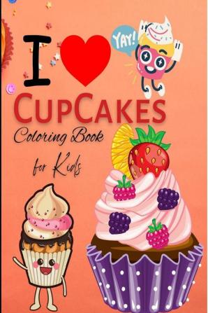 I Love CupCakes : Relaxing Coloring Book for Kids Perfect Gift Pages 50 Jumbo Size