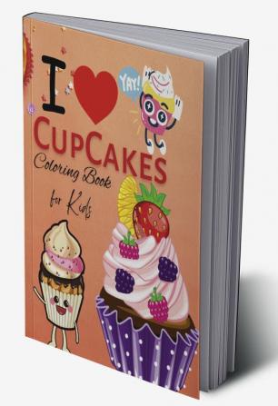 I Love CupCakes : Relaxing Coloring Book for Kids Perfect Gift Pages 50 Jumbo Size