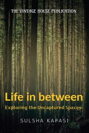 Life in Between : Exploring the Uncaptured Space