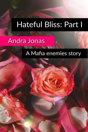 Hateful Bliss : Part I