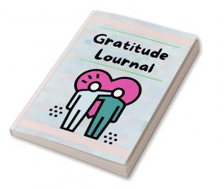 Gratitude Journal : A Beautiful Keepsake Journal for Women to Choose Gratitude | Simple Daily Layout to Cultivate Positivity Gratitude and Happiness